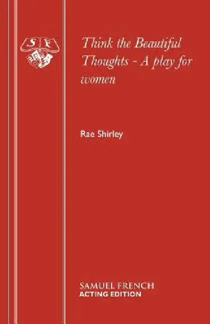 Think the Beautiful Thoughts by Rae Shirley