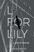 L for Lily by Steve Harper