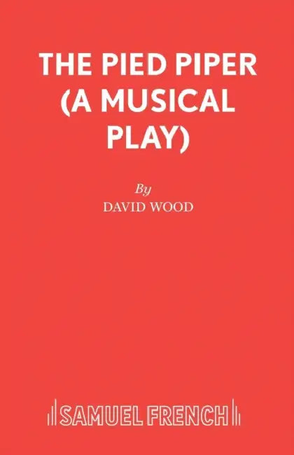The Pied Piper (A Musical Play) by David Of Cardiovascular Wood