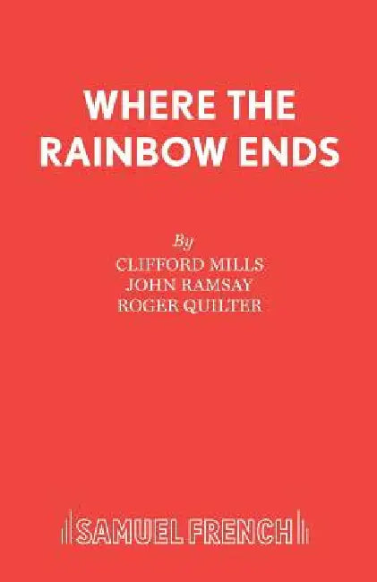 Where the Rainbow Ends by Clifford Mills, Roger Quilter
