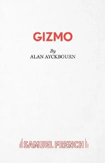 Gizmo by Alan Ayckbourn