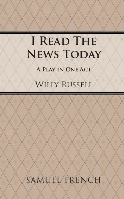 I Read the News Today by Willy Russell
