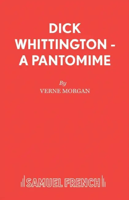 Dick Whittington - A Pantomime by Verne Morgan