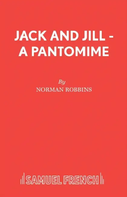 Jack and Jill - A Pantomime by Norman Robbins