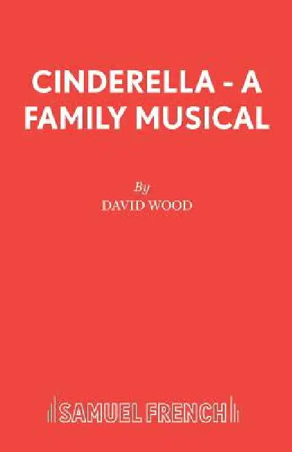 Cinderella - A Family Musical by David Of Cardiovascular Wood