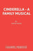 Cinderella - A Family Musical by David Of Cardiovascular Wood