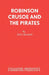 Robinson Crusoe And The Pirates by Paul Reakes