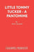 Little Tommy Tucker - A Pantomime by Paul Reakes