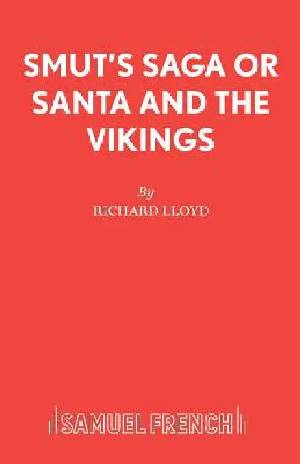 Smut's Saga or Santa and the Vikings by Richard Lloyd