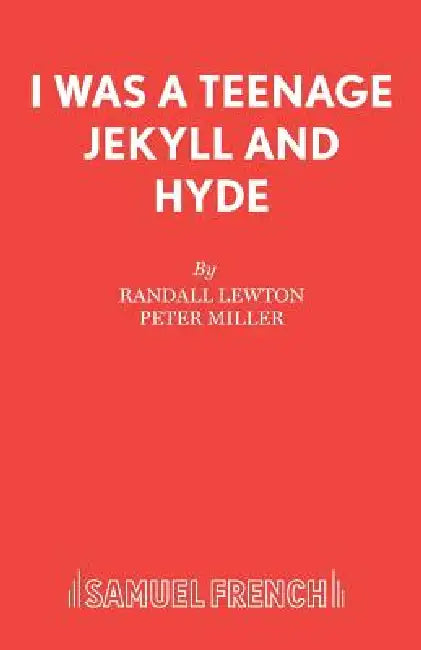 I Was a Teenage Jekyll and Hyde by Randall Lewton
