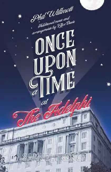 Once Upon a Time at the Adelphi by Phil Willmott