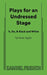 Plays for an Undressed Stage (It, Do, & Black and White) by Gary Apple