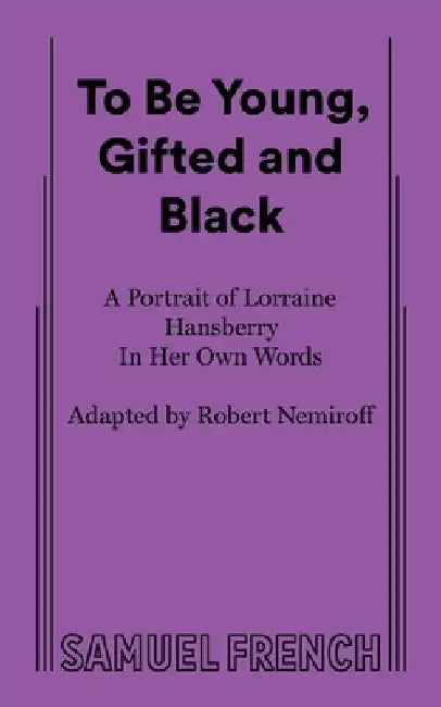 To Be Young, Gifted and Black by Lorraine Hansberry
