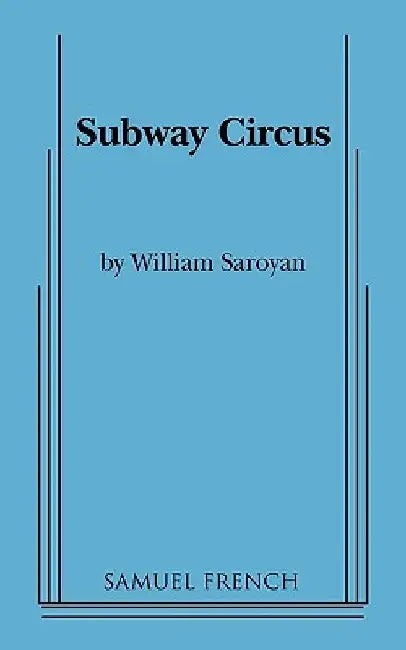Subway Circus by William Saroyan