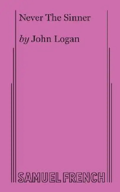 Never the Sinner by John Logan