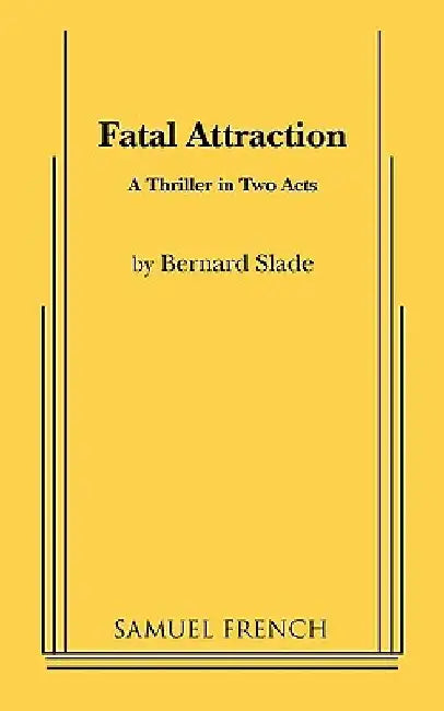 Fatal Attraction by Bernard Slade