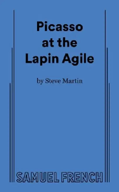 Picasso at the Lapin Agile by Steve Martin