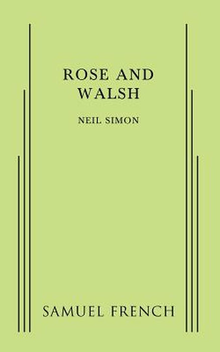 Rose and Walsh by Neil Simon