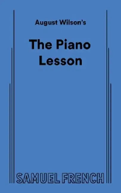 August Wilson's the Piano Lesson by August Wilson