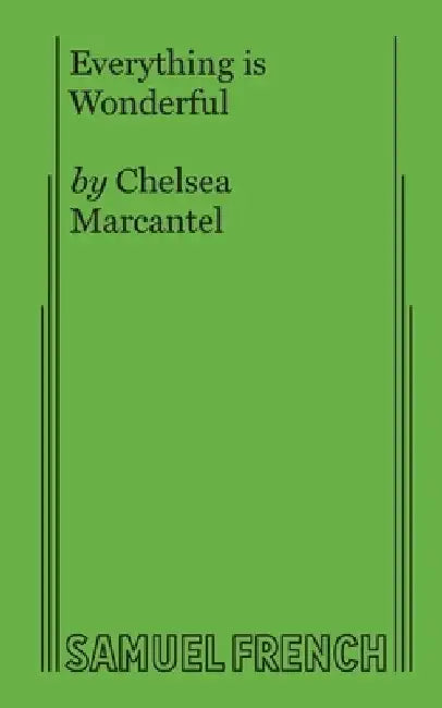 Everything is Wonderful by Chelsea Marcantel