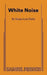 White Noise by Suzan-Lori Parks