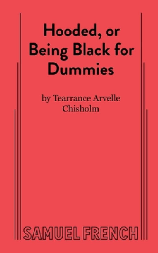 Hooded, or Being Black for Dummies by A. Chisholm
