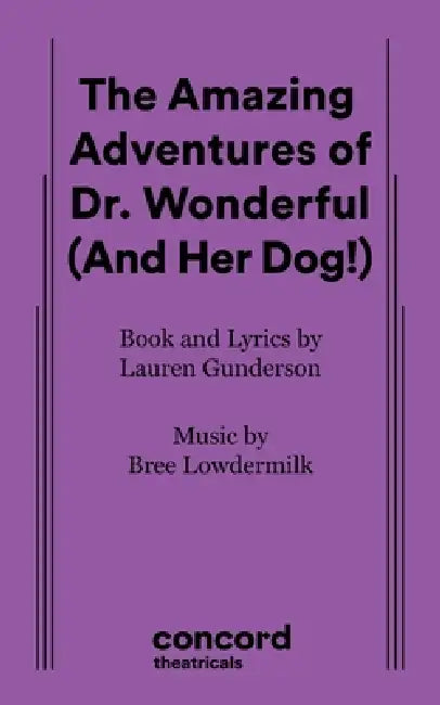 The Amazing Adventures of Dr. Wonderful (And Her Dog!) by Lauren Gunderson, Bree Lowdermilk