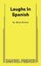 Laughs in Spanish by Alexis Scheer