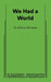 We Had A World by Joshua Harmon
