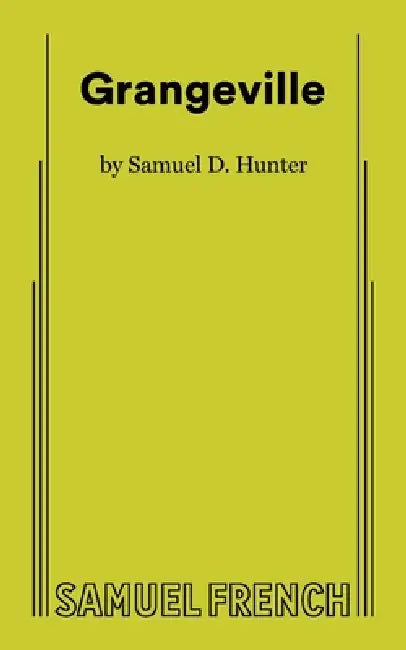 Grangeville by Samuel D. Hunter