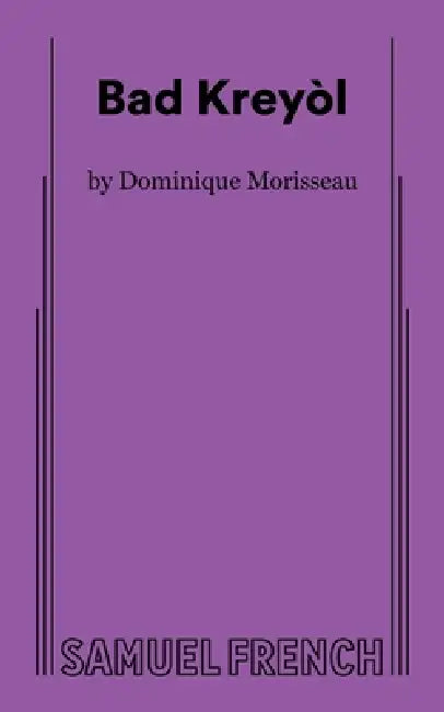 Bad Kreyòl by Dominique Morisseau