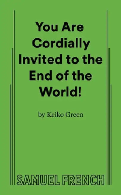 You Are Cordially Invited to the End of the World! by Keiko Green