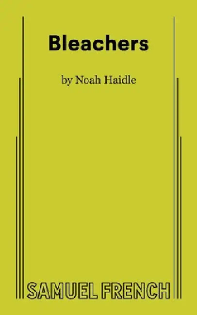 Bleachers by Noah Haidle