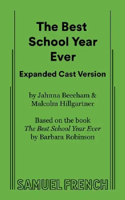 The Best School Year Ever Expanded Cast Version by Jahnna Beecham, Malcolm Hillgartner