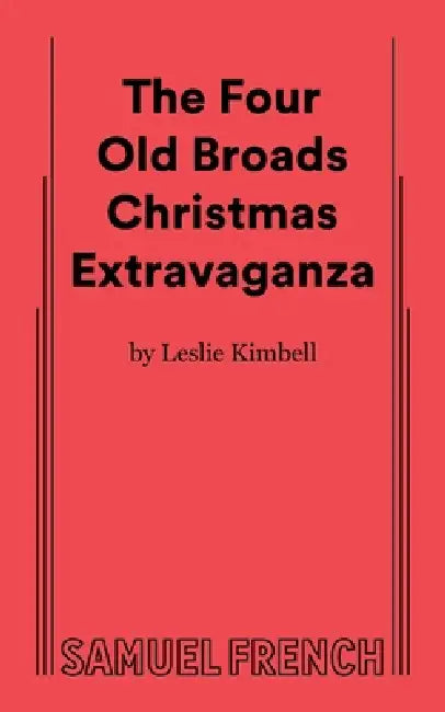 The Four Old Broads Christmas Extravaganza by Leslie Kimbell