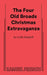 The Four Old Broads Christmas Extravaganza by Leslie Kimbell