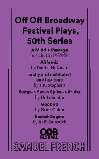 Off Off Broadway Festival Series, 50th Series by Yide Cai, Daniel Holzman, J. R. Stephens