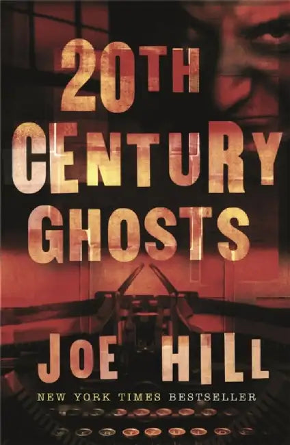 20th Century Ghosts by Joe Hill