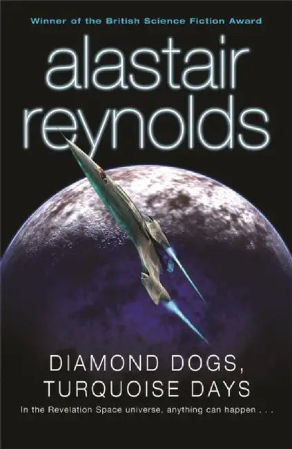 Diamond Dogs, Turquoise Days by Alastair Reynolds