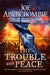 The Trouble With Peace by Joe Abercrombie