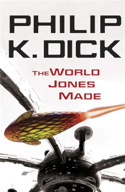 The World Jones Made by Philip K Dick