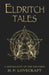 Eldritch Tales: A Miscellany of the Macabre by H. P. Lovecraft