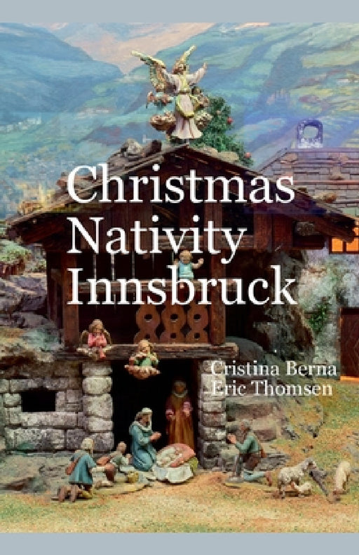 Christmas Nativity Innsbruck by Cristina Berna, Eric Thomsen