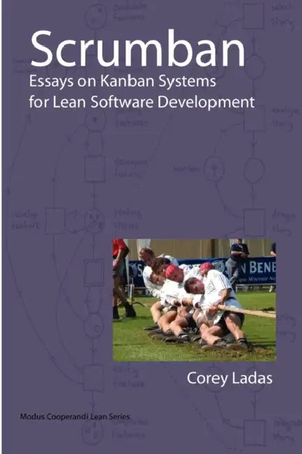 Scrumban - Essays on Kanban Systems for Lean Software Development by Corey Ladas