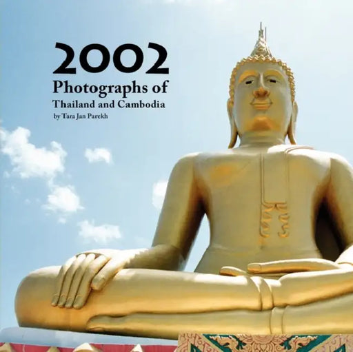 2002 Photographs of Thailand and Cambodia by Tara Parekh
