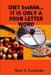 DIET Ssshhh. IT IS ONLY A FOUR LETTER WORD by Sheri S. Fasbinder