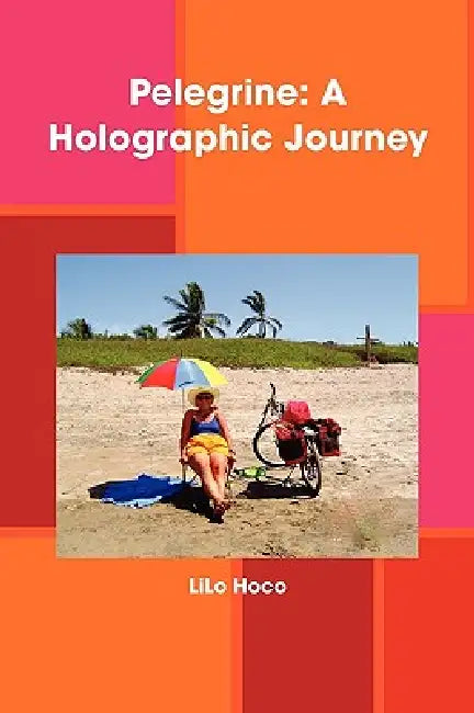Pelegrine: A Holographic Journey by Lilo Hoco