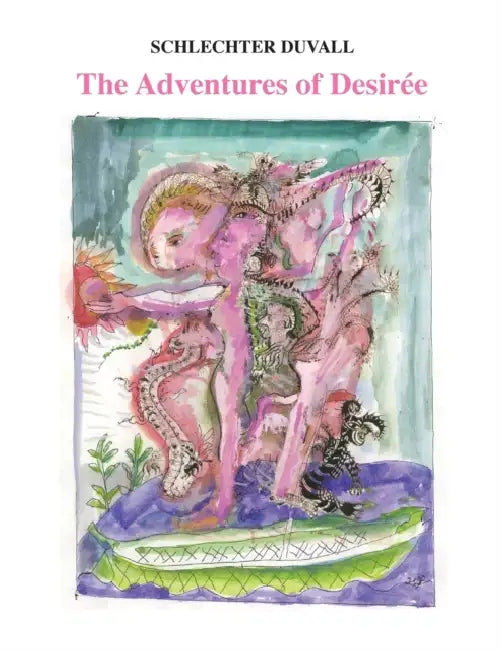 The Adventures of Desirée by Schlechter Duvall