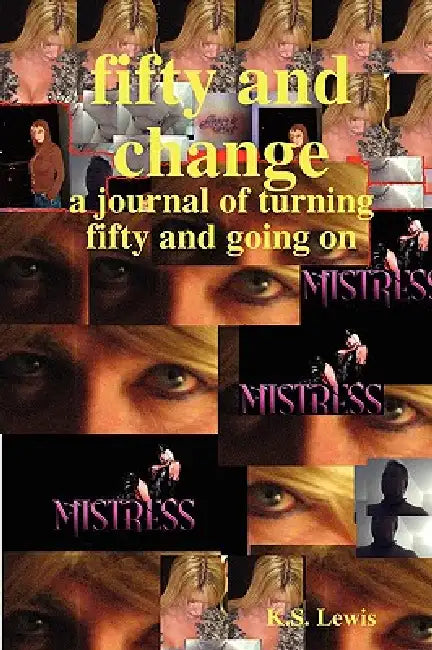 Fifty and Change by K. S. Lewis