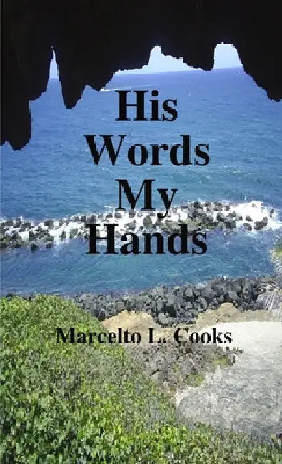His Words My Hands by Marcelto Cooks